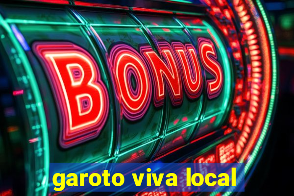 garoto viva local